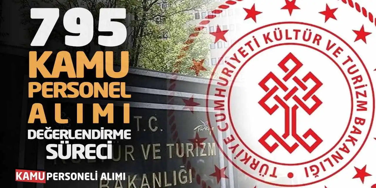 Kültür Bakanlığı 795 Kamu Personel Alımı: Değerlendirme Süreci