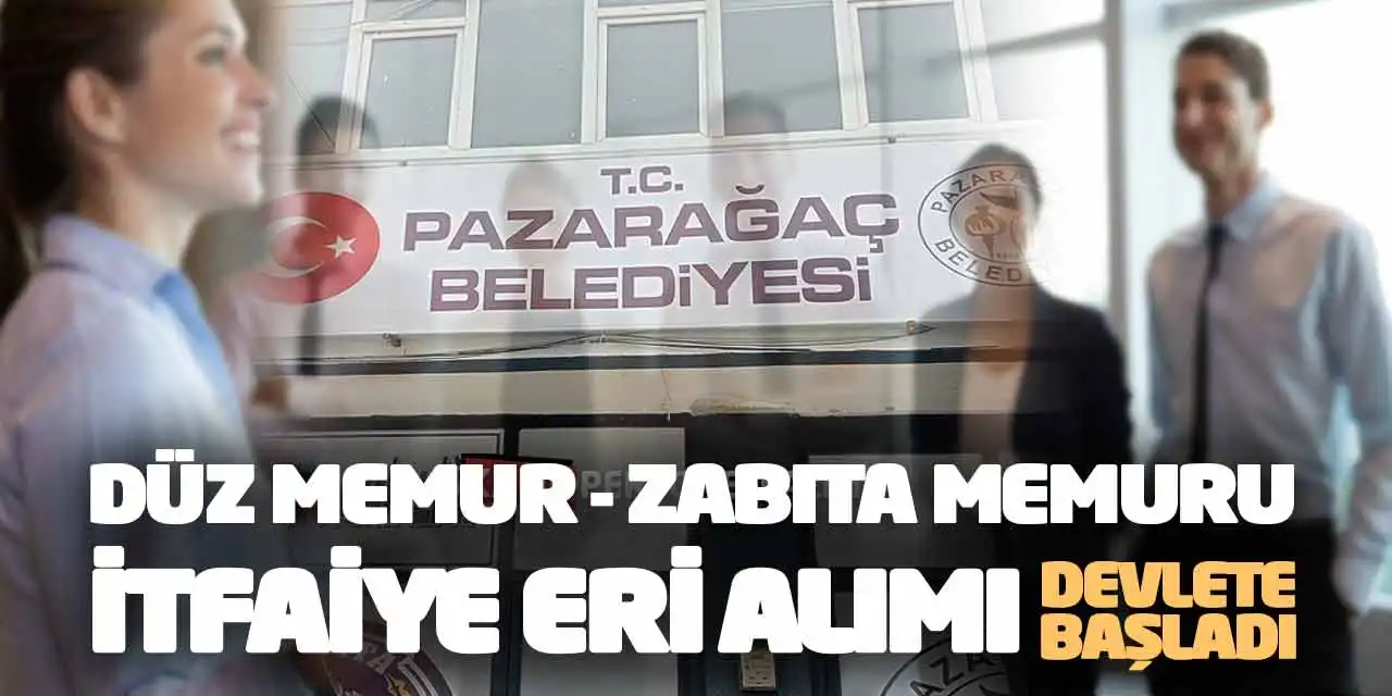 Devlete Düz Memur Zabıta Memuru İtfaiye Eri Alımı Başladı
