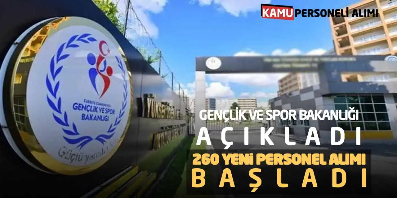 Gençlik ve Spor Bakanlığı Açıkladı: 260 Yeni Personel Alımı Başladı