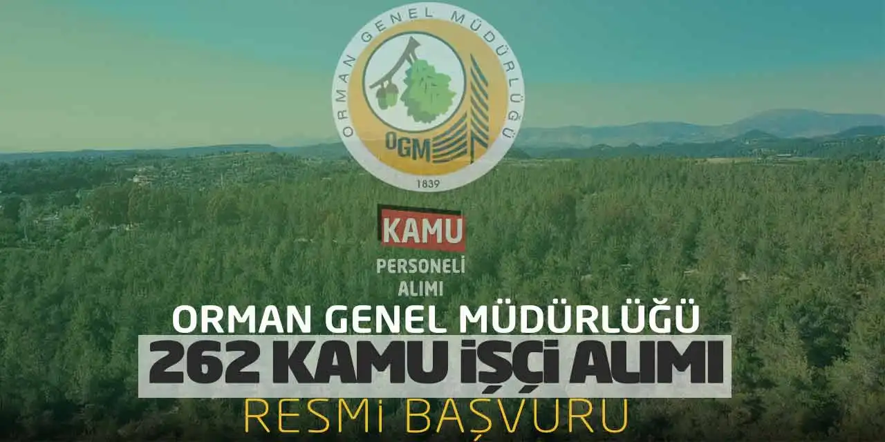 Orman Genel Müdürlüğü 262 Kamu İşçi Alımı Resmi Başvuru