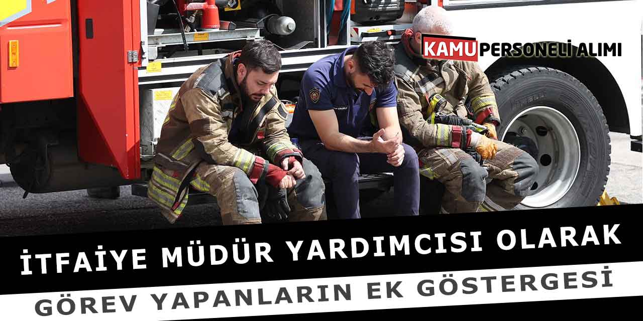 İtfaiye Müdür Yardımcısı Olarak Görev Yapanların Ek Göstergesi