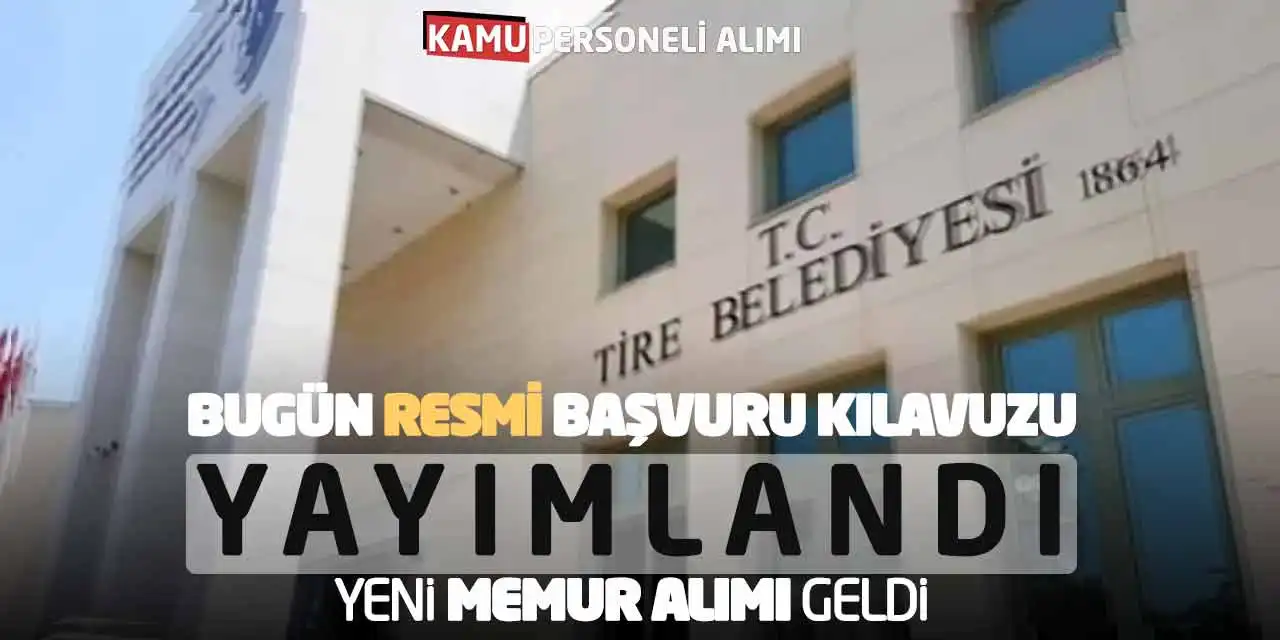 Bugün Resmi Başvuru Kılavuzu Yayımlandı: Yeni Memur Alımı Geldi