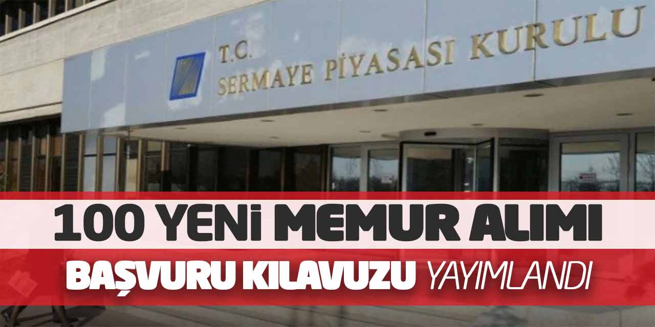 SPK Kadrolu 100 Yeni Memur Alımı Yapacak! Başvuru Kılavuzu Yayımlandı