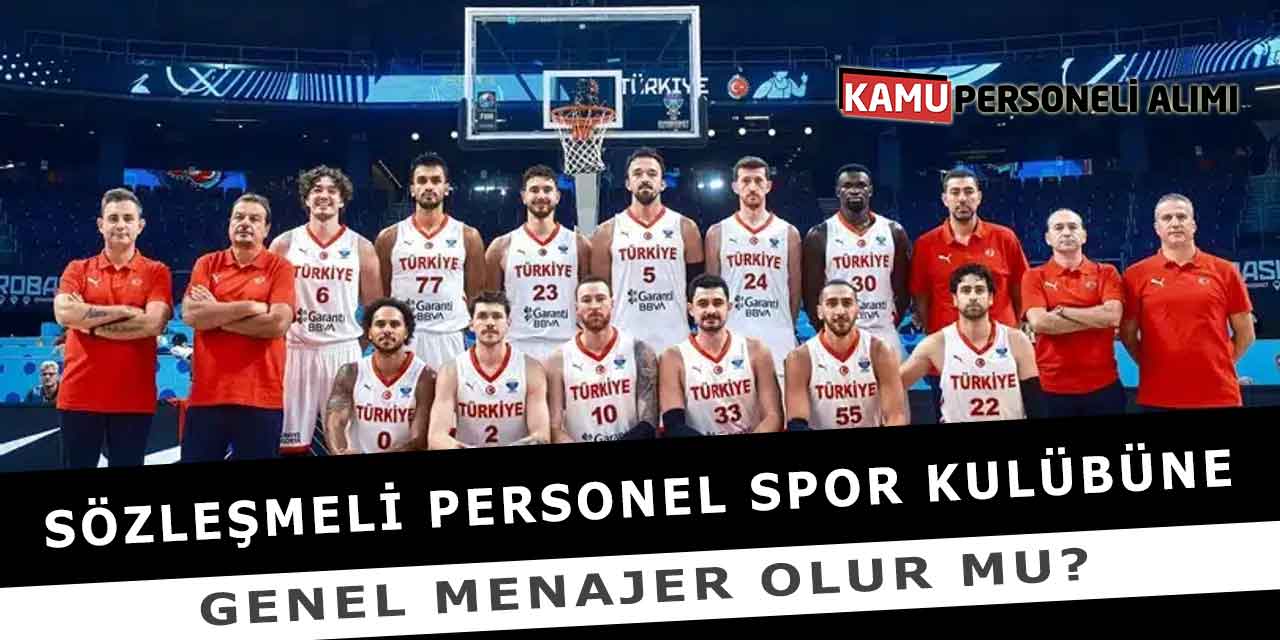 Sözleşmeli Personel Spor Kulübüne Genel Menajer Olur Mu?