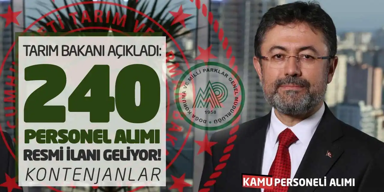 Tarım Bakanı Açıkladı: 240 Personel Alımı Resmi İlanı Geliyor! Kontenjanlar