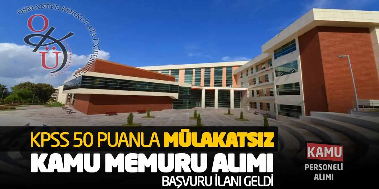 KPSS 50 Puanla Mülakatsız Kamu Memuru Alımı Başvuru İlanı Geldi