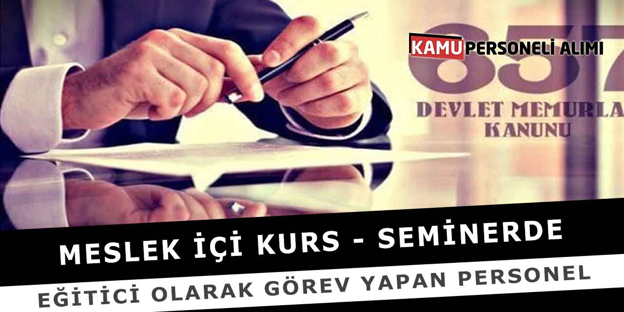 Meslek İçi Kurs Seminerde Eğitici Olarak Görev Yapan Personel