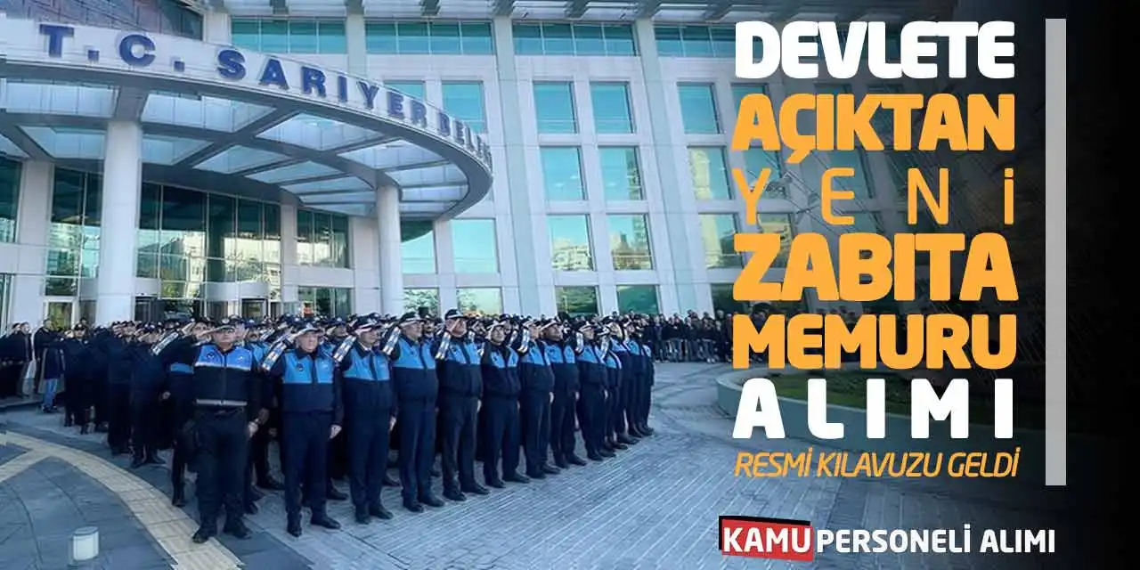 Devlete Açıktan Yeni Zabıta Memuru Alımı Resmi Kılavuzu Geldi