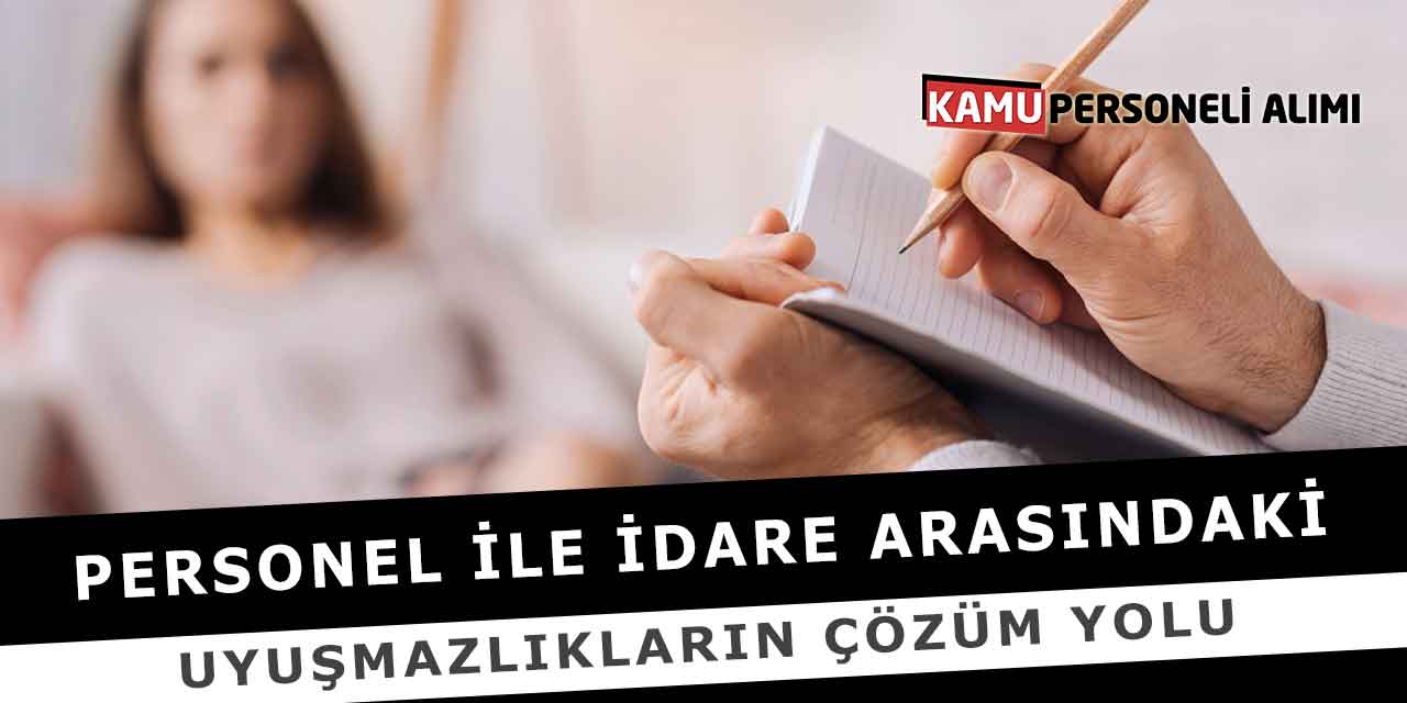 Personel İle İdare Arasındaki Uyuşmazlıkların Çözüm Yolu