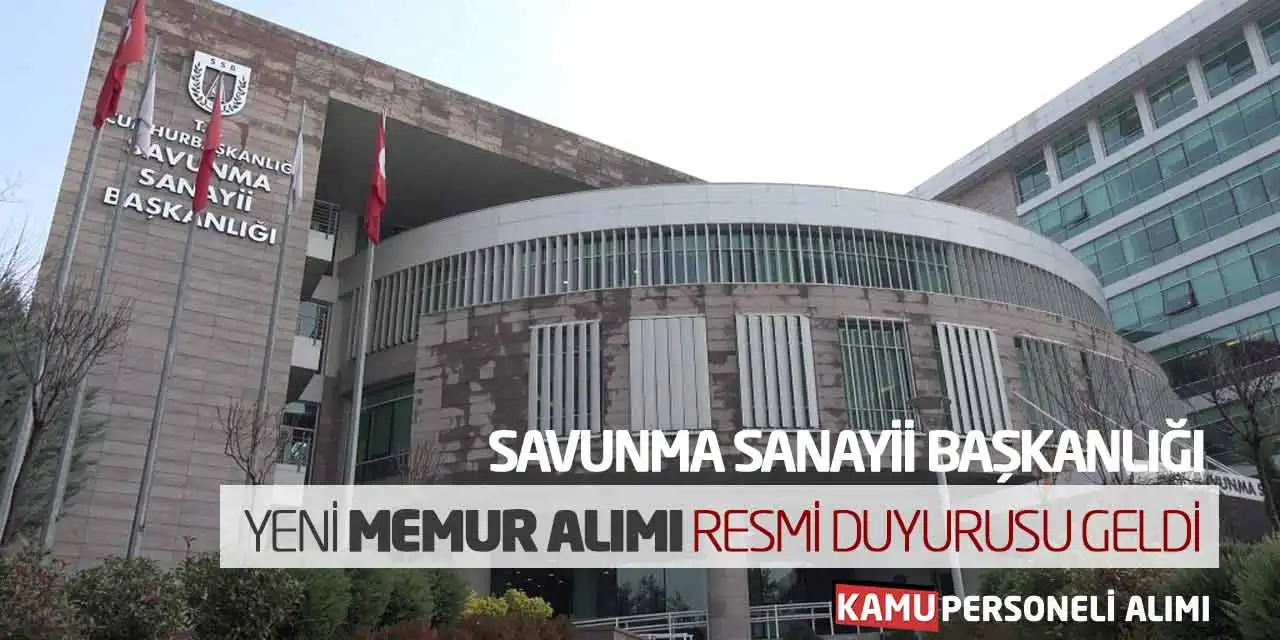 Savunma Sanayii Başkanlığı Yeni Memur Alımı Resmi Duyurusu Geldi
