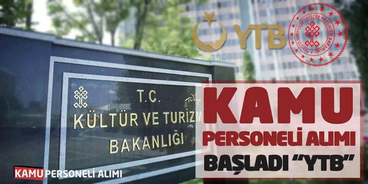 Kültür ve Turizm Bakanlığı Kamu Personeli Alımı Başladı “YTB”
