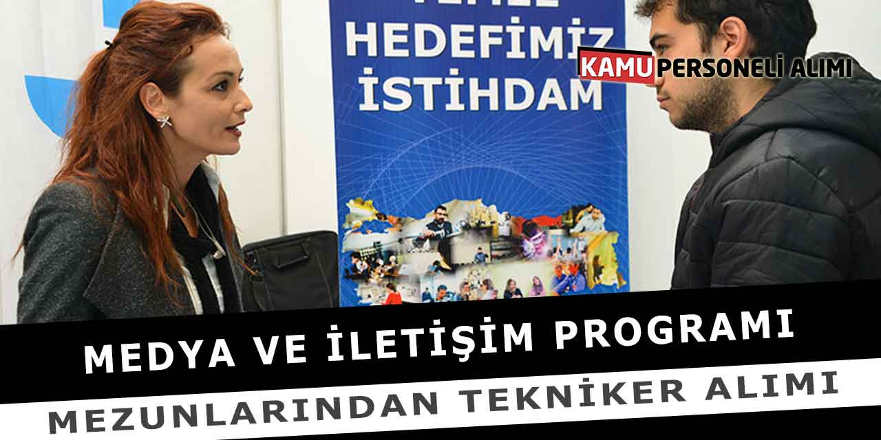 Medya Ve İletişim Programı Mezunlarından Tekniker Alımı