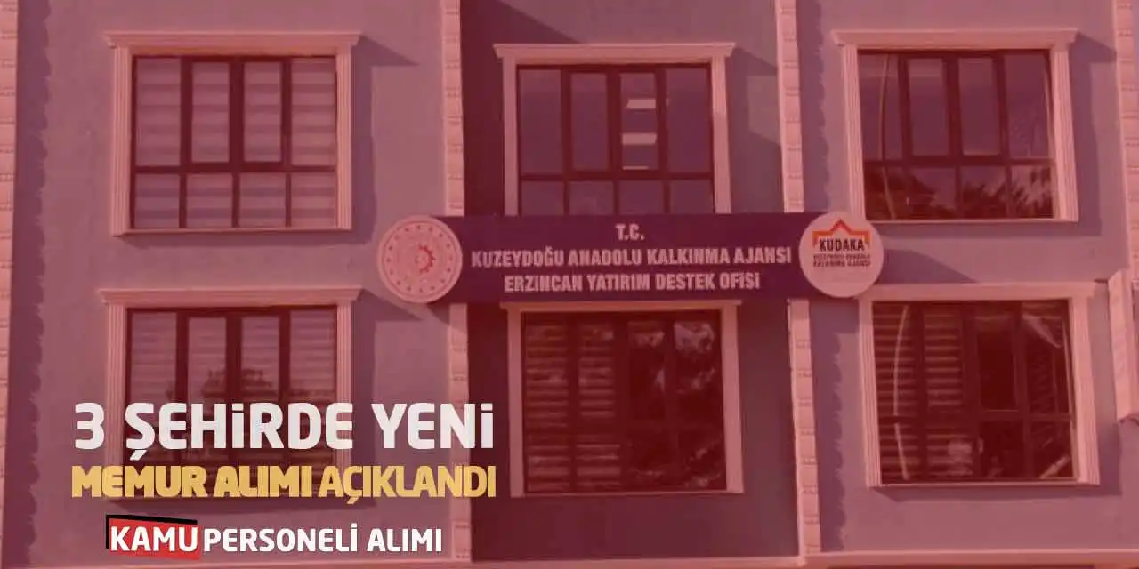 Kamu Ajansına 3 Şehirde Yeni Memur Alımı Başvuruları Açıklandı