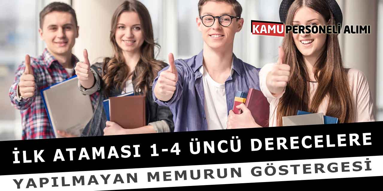 İlk Ataması 1-4 Üncü Derecelere Yapılmayan Memurun Göstergesi