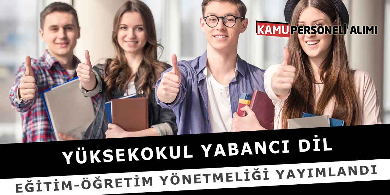 Yüksekokul Yabancı Dil Eğitim-Öğretim Yönetmeliği Yayımlandı
