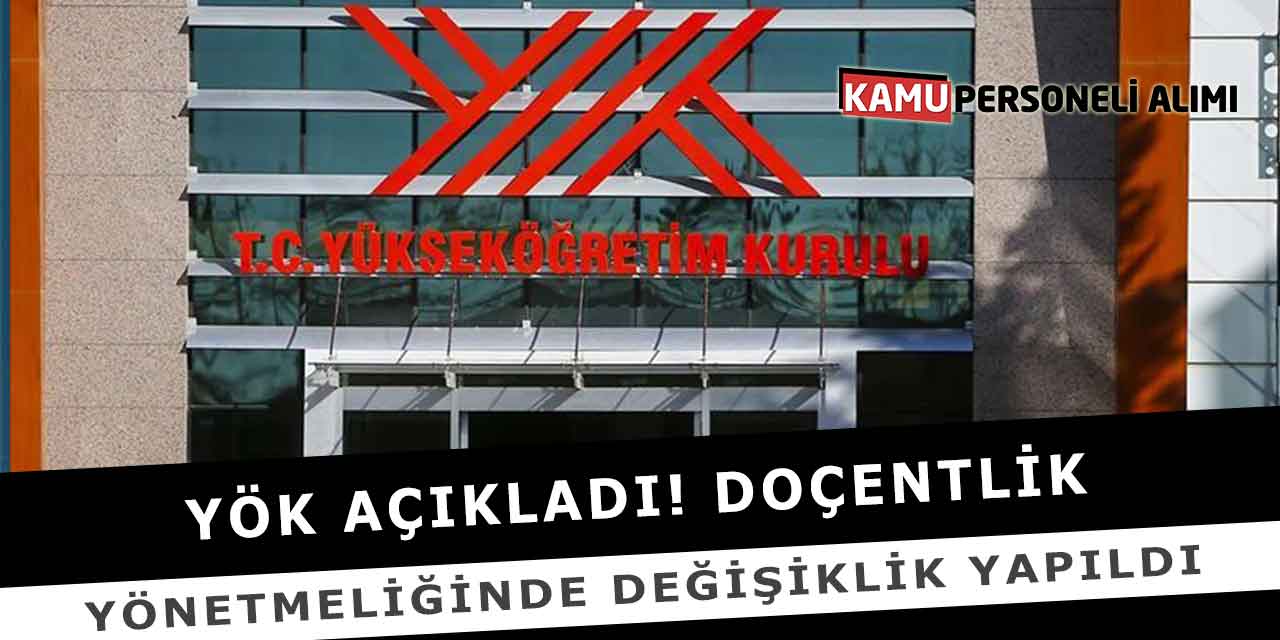 YÖK Açıkladı Doçentlik Yönetmeliğinde Değişiklik Yapıldı
