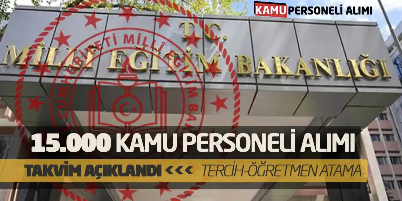 MEB 15.000 Kamu Personeli Alımı! Takvim Açıklandı: Tercih-Öğretmen Atama