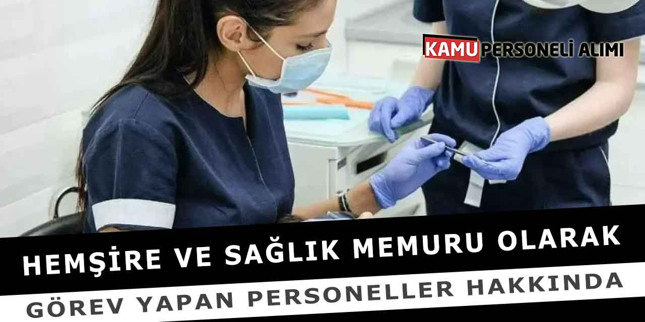 Hemşire Ve Sağlık Memuru Olarak Görev Yapan Personeller