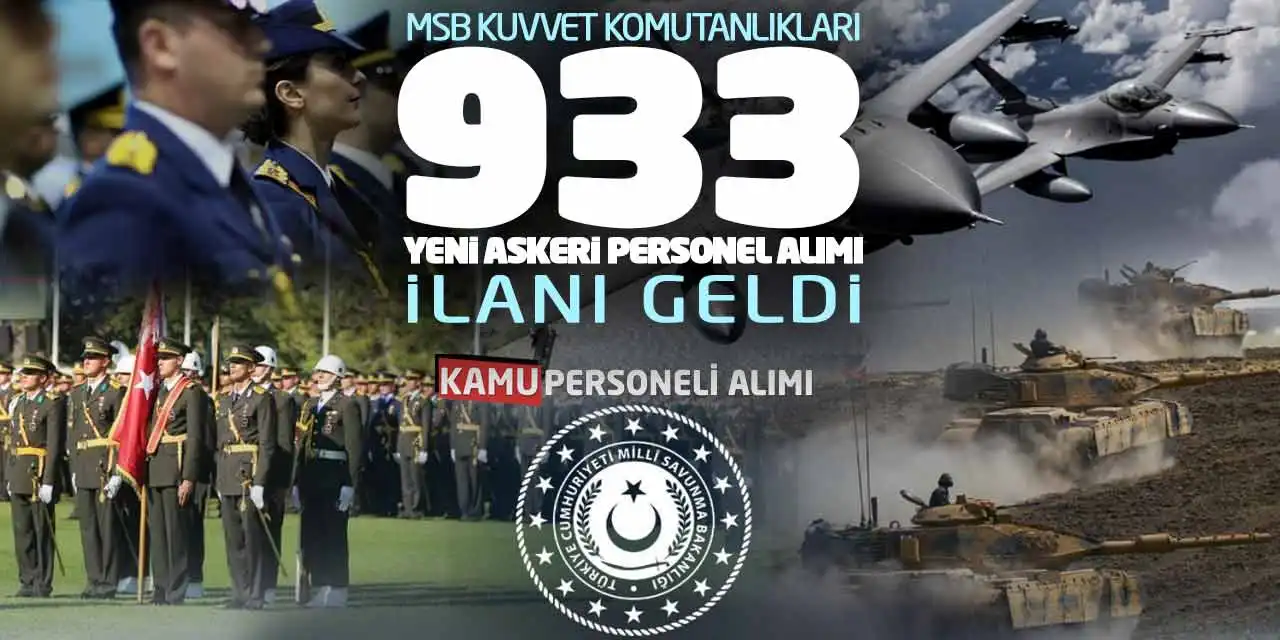 MSB Kuvvet Komutanlıkları 933 Yeni Askeri Personel Alımı İlanı Geldi