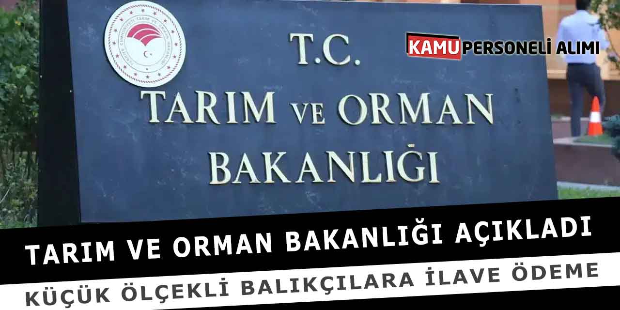 Tarım Bakanlığı Açıkladı Küçük Ölçekli Balıkçılara İlave Ödeme
