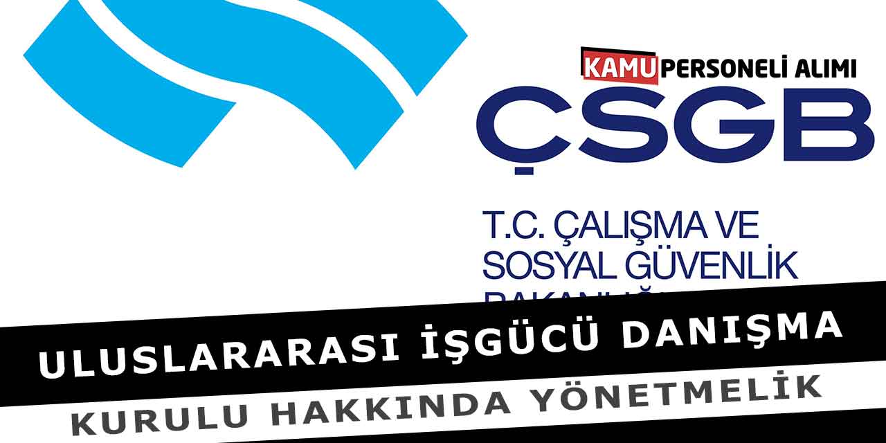 Uluslararası İşgücü Danışma Kurulu Hakkında Yönetmelik