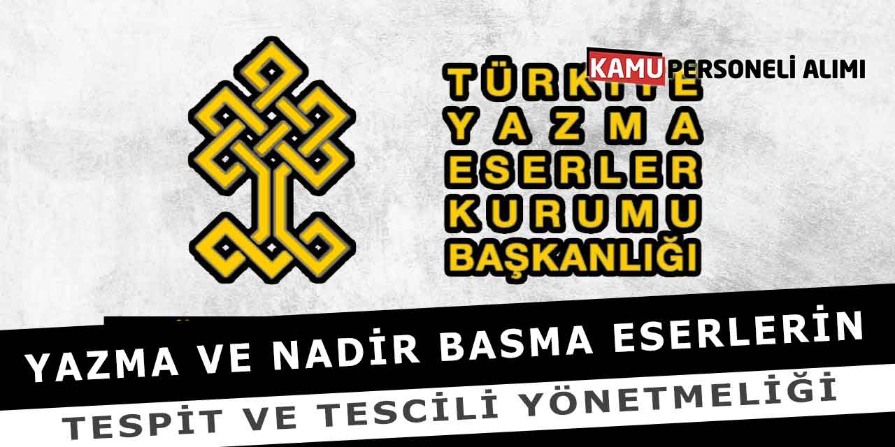 Yazma Ve Nadir Basma Eserlerin Tespit Ve Tescili Yönetmeliği
