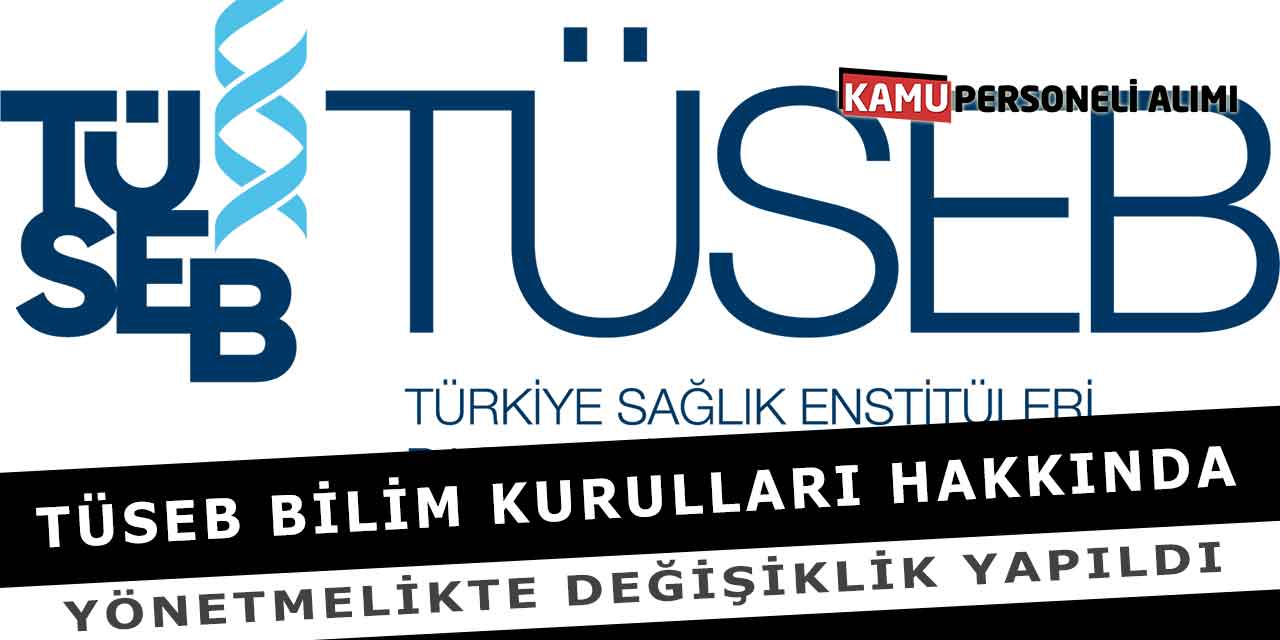 TÜSEB Bilim Kurulları Hakkında Yönetmelikte Değişiklik Yapıldı