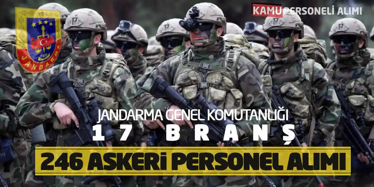 Jandarma Genel Komutanlığı 17 Branş 246 Askeri Personel Alımı