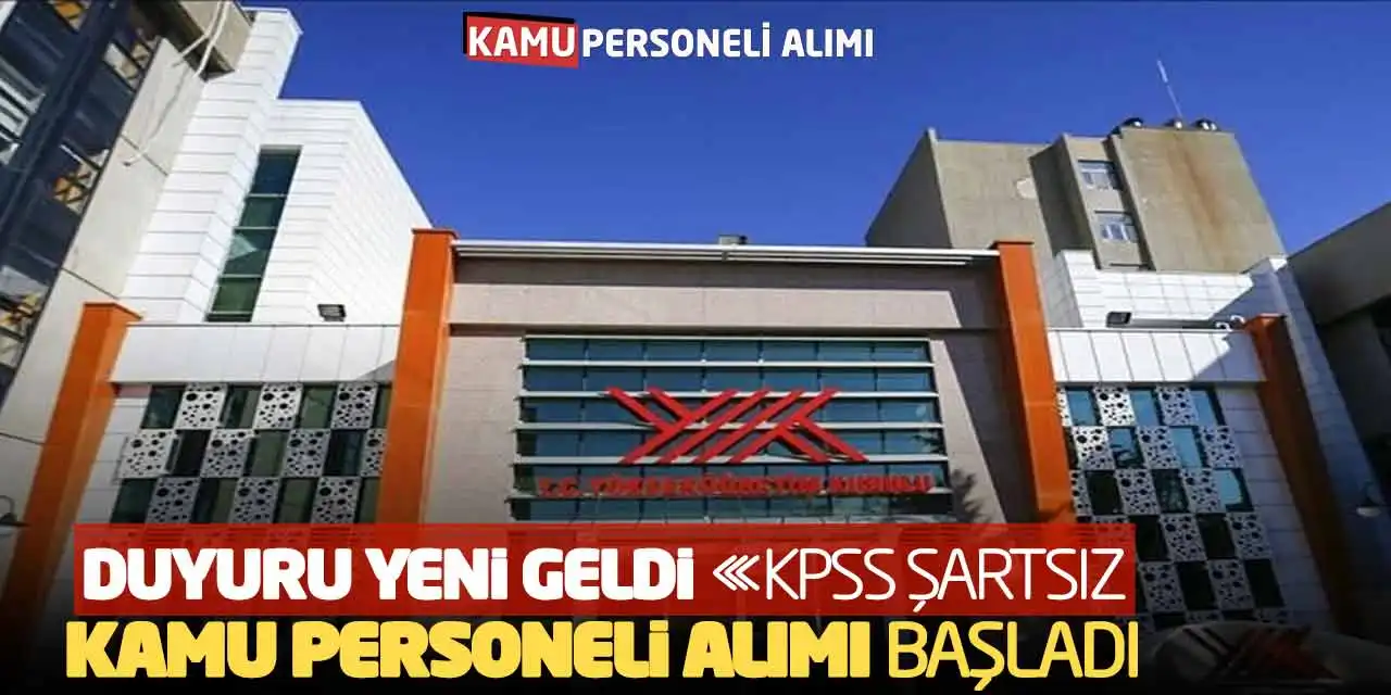 Duyuru Yeni Geldi: YÖK KPSS Şartsız Kamu Personeli Alımı Başladı