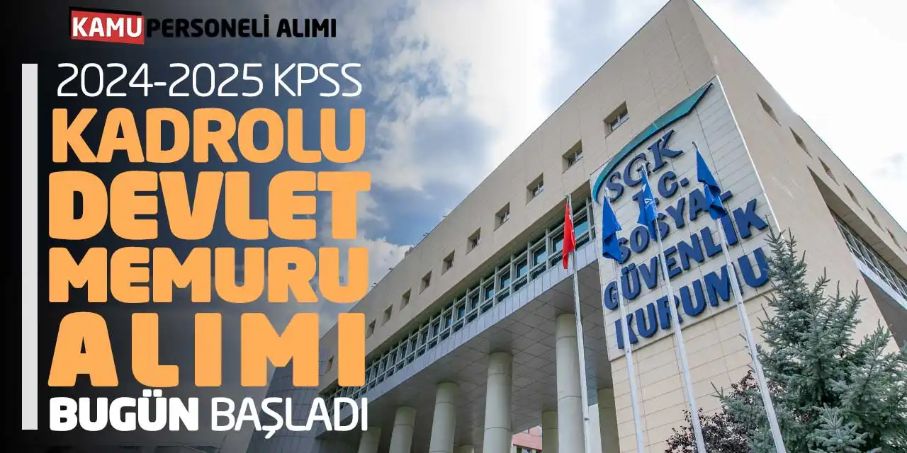 2024-2025 KPSS Kadrolu Devlet Memuru Alımı Başladı