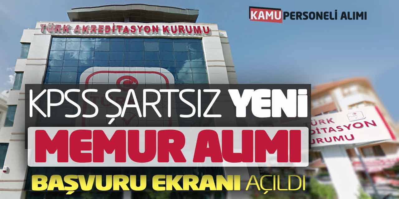 KPSS Şartsız Yeni Memur Alımı Yapılacak! Başvuru Ekranı Açıldı