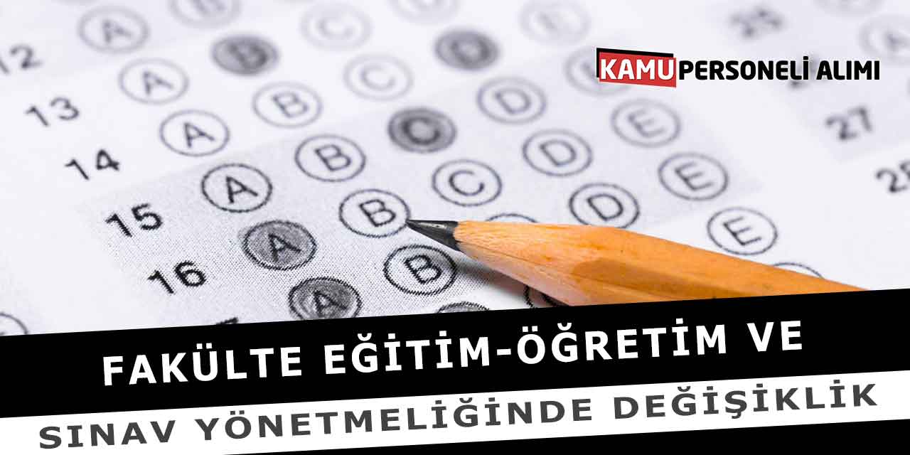 Fakülte Eğitim-Öğretim Ve Sınav Yönetmeliğinde Değişiklik