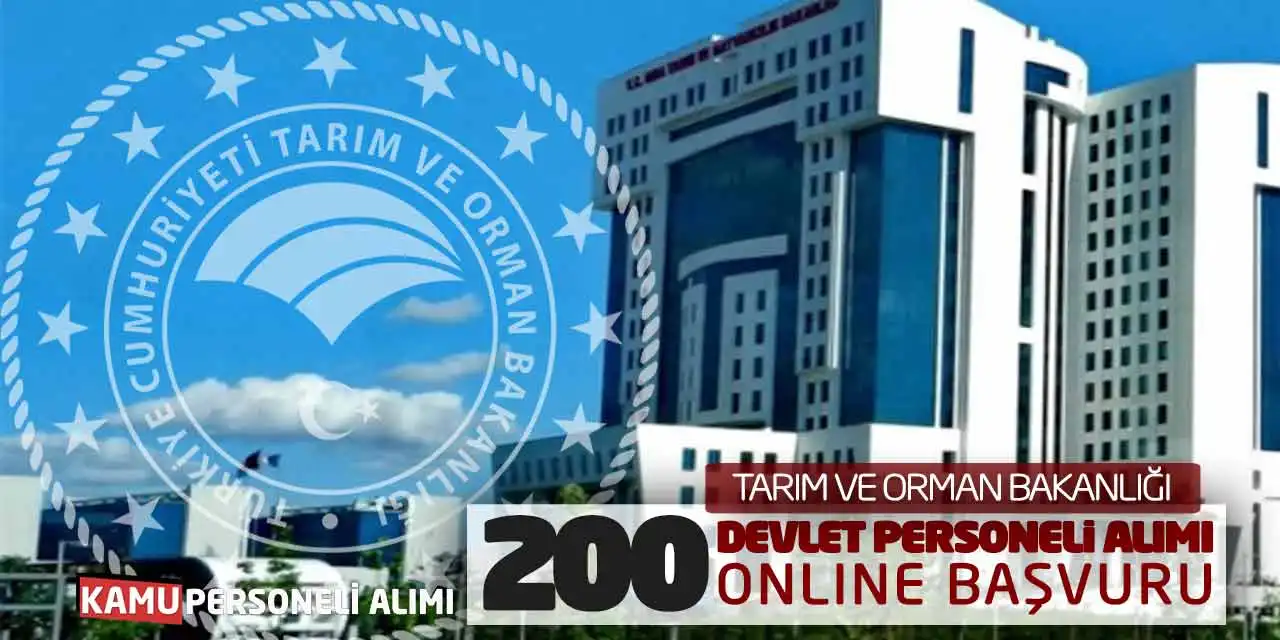 Tarım Orman Bakanlığı 200 Devlet Personeli Alımı Online Başvuru
