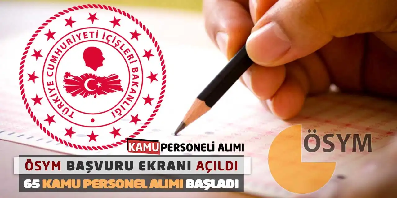 ÖSYM Başvuru Ekranı Açıldı: 65 Kamu Personel Alımı Başladı