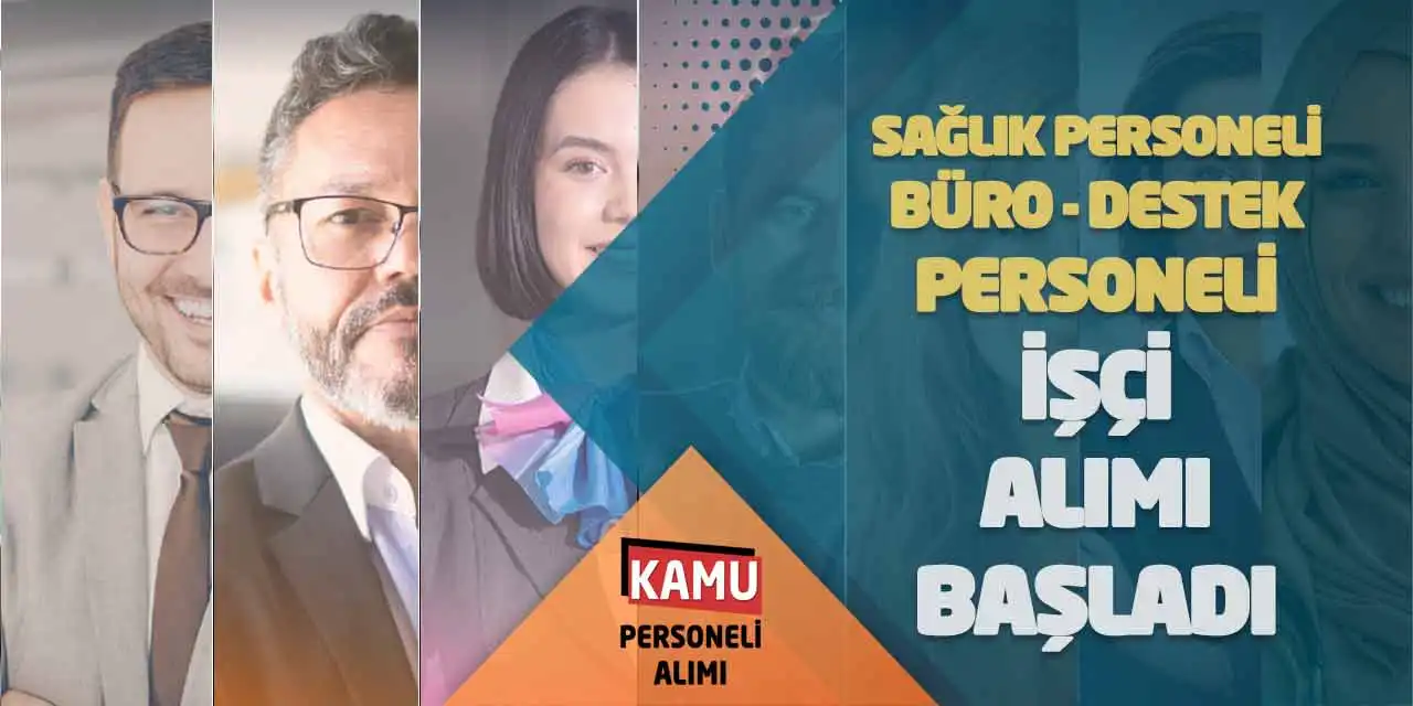 Sağlık Personeli, Büro ve Destek Personeli İşçi Alımı Başladı