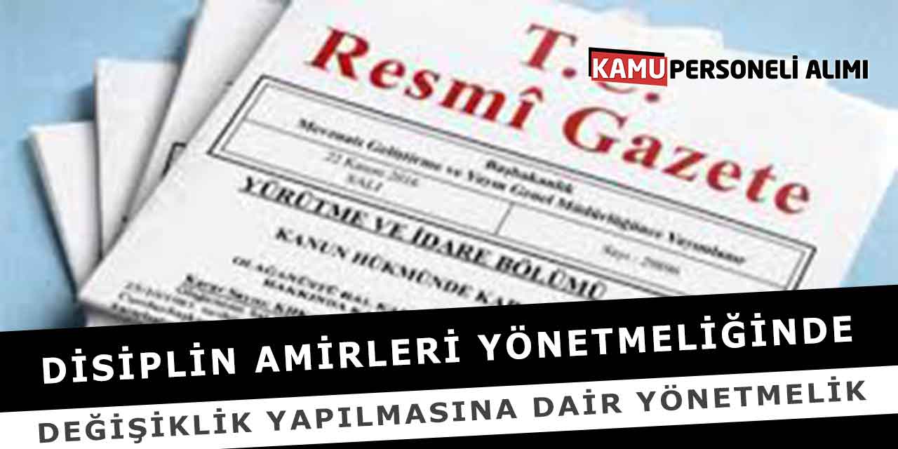 Disiplin Amirleri Yönetmeliğinde Değişiklik Yönetmeliği