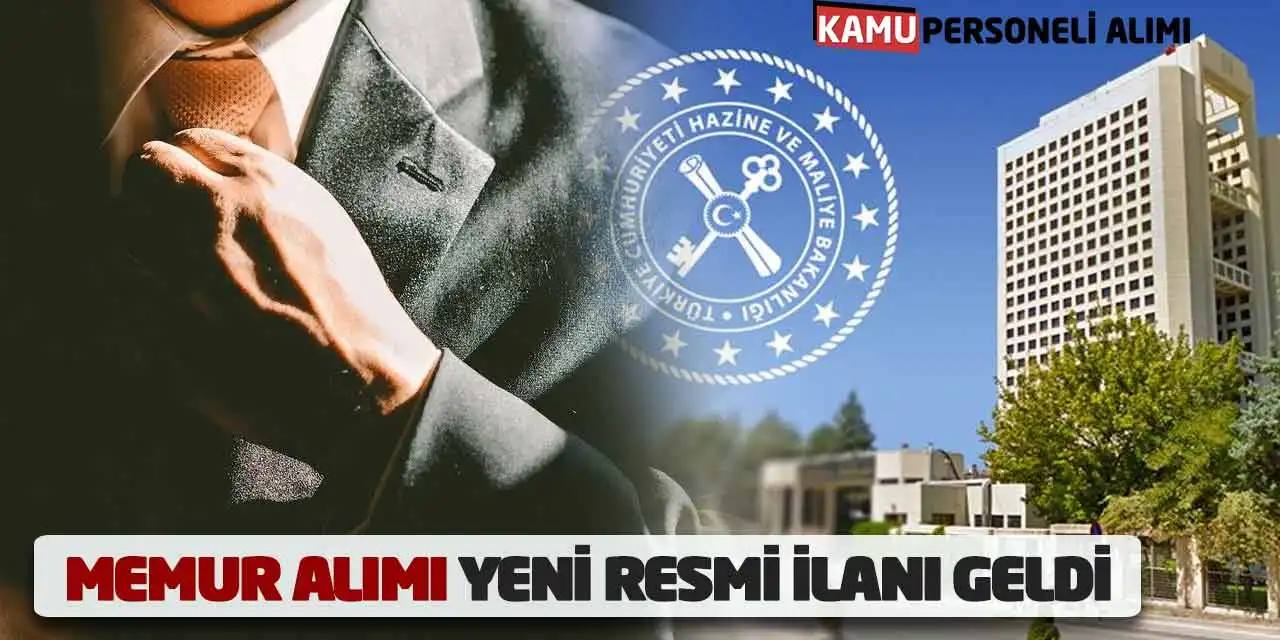 Hazine ve Maliye Bakanlığı Memur Alımı Yeni Resmi İlanı Geldi