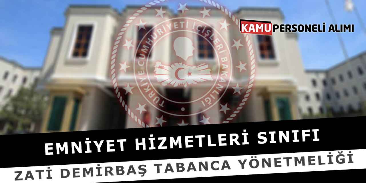 Emniyet Hizmetleri Sınıfı Zati Demirbaş Tabanca Yönetmeliği