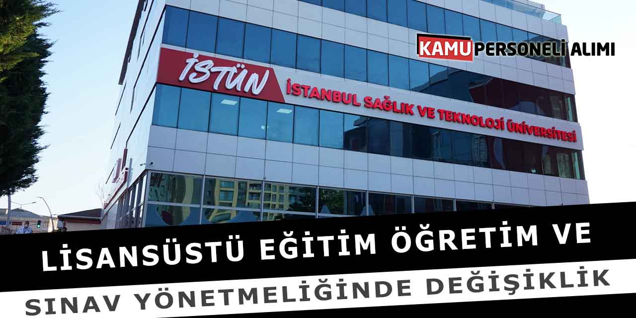 Lisansüstü Eğitim Öğretim Ve Sınav Yönetmeliğinde Değişiklik