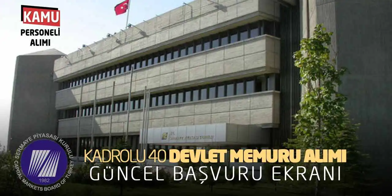 Kadrolu 40 Devlet Memuru Alımı: SPK Güncel Başvuru Ekranı