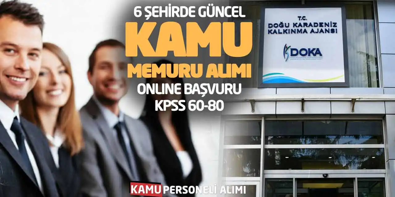 6 Şehirde Güncel Kamu Memuru Alımı Online Başvuru: KPSS 60-80