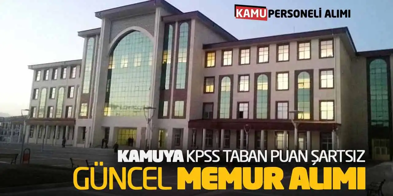 Kamuya KPSS Taban Puan Şartsız Güncel Memur Alımı