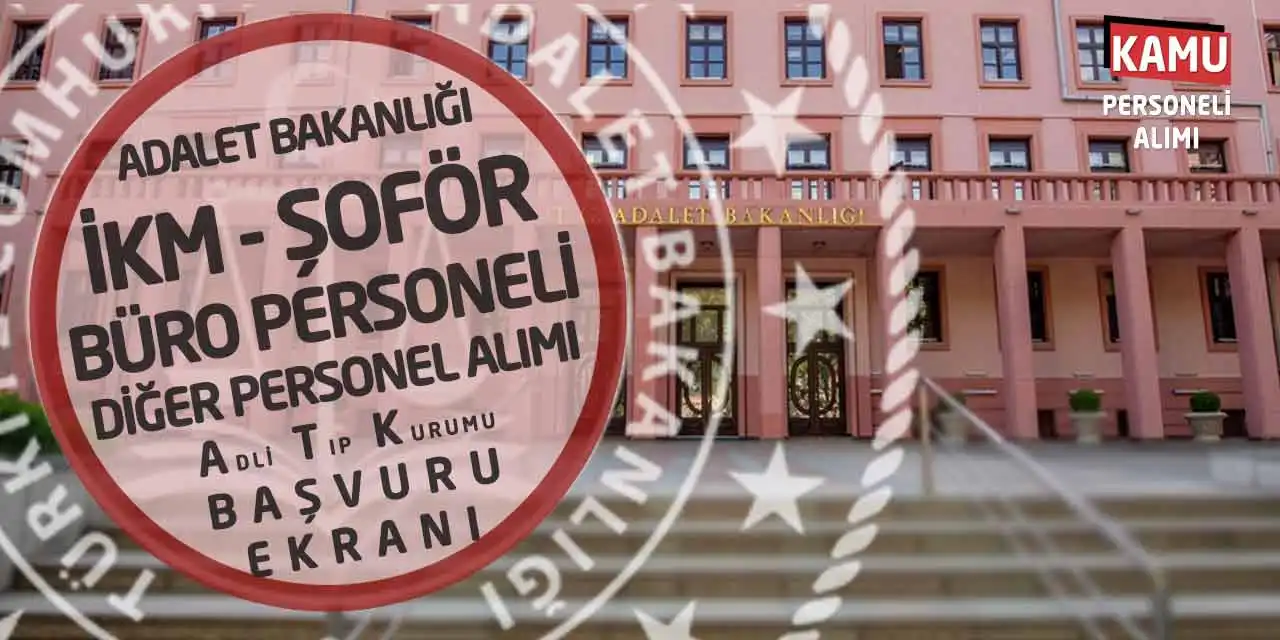 Adalet Bakanlığı İKM-Şoför-Büro-Diğer Personel Alımı: ATK Başvuru Ekranı