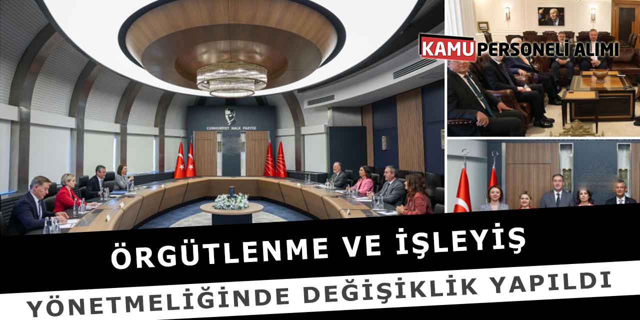 Örgütlenme ve İşleyiş Yönetmeliğinde Değişiklik Yapıldı