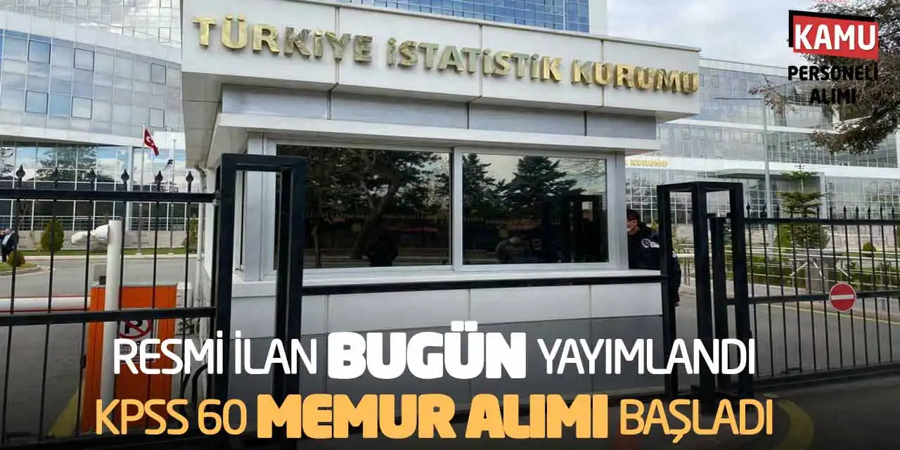 Resmi İlan Bugün Yayımlandı: TÜİK KPSS 60 Memur Alımı Başladı