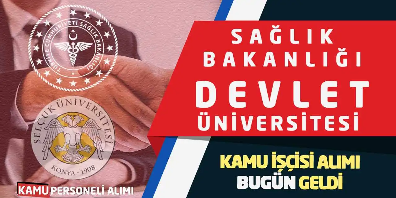 Sağlık Bakanlığı-Devlet Üniversitesi Kamu İşçisi Alımı Bugün Geldi