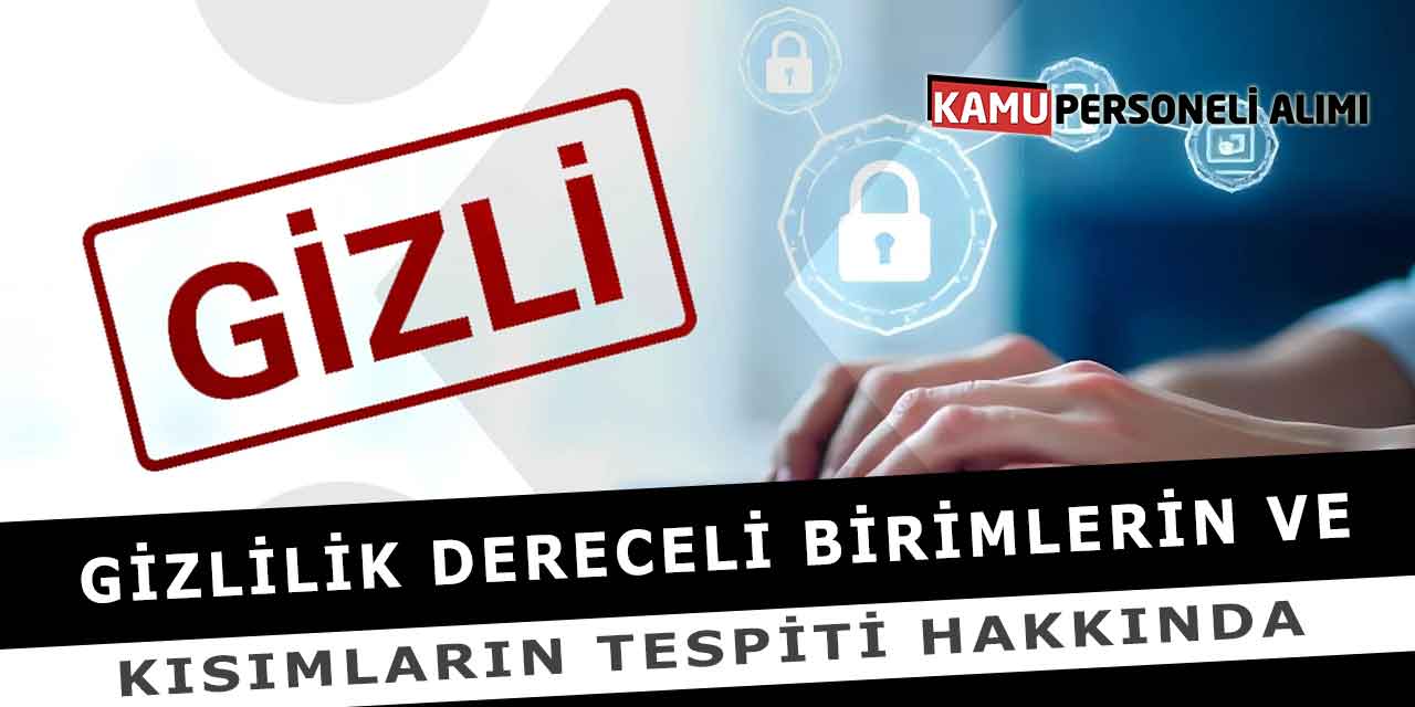 Gizlilik Dereceli Birimlerin Ve Kısımların Tespiti Hakkında