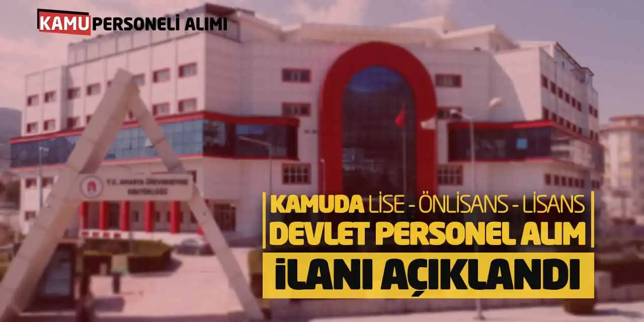 Kamuda Lise Önlisans Lisans Devlet Personel Alım İlanı Açıklandı