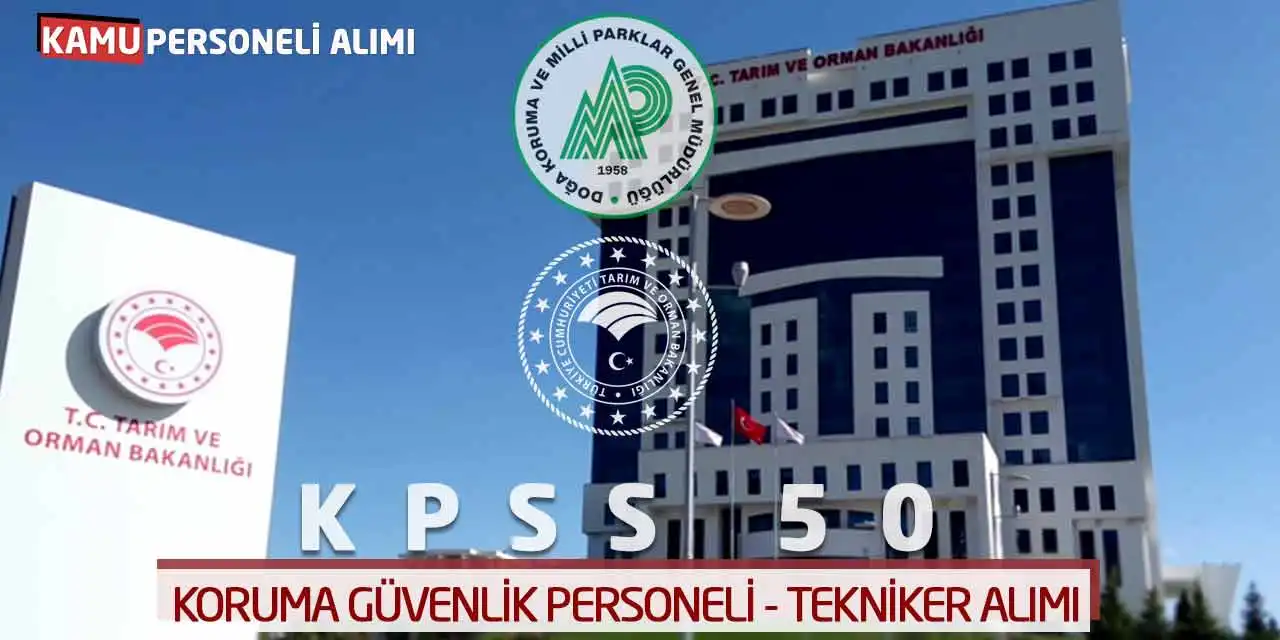 Tarım Bakanlığı KPSS 50 Koruma Güvenlik Personeli - Tekniker Alımı