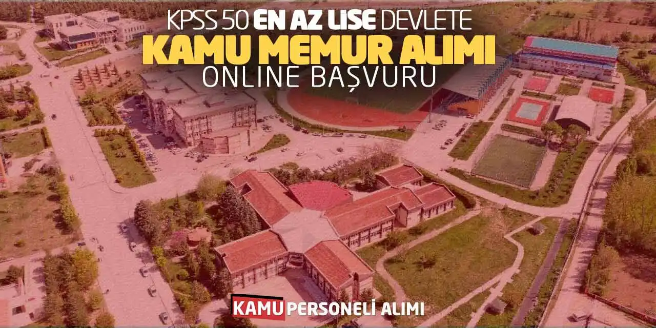 KPSS 50 En Az Lise Devlete Kamu Memur Alımı Online Başvuru